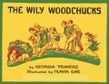 Cover: The Wily Woodchucks - University of Minnesota Press