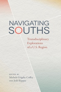 Enlarge image Cover: Navigating Souths - University of Georgia Press
