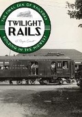 Cover: Twilight Rails - University of Minnesota Press