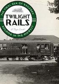 Enlarge image Cover: Twilight Rails - University of Minnesota Press
