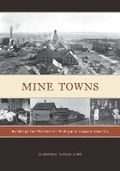 Cover: Mine Towns - University of Minnesota Press