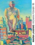 Cover: Woman Power: Maria Lassnig in New York 1968-1980 - Friedrich Petzel Gallery