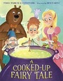 Cover: A Cooked-Up Fairy Tale - Random House Books for Young Readers