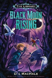Enlarge image Cover: Black Moon Rising (The Library Book 2) - Random House Books for Young Readers
