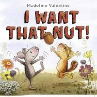 Enlarge image Cover: I Want That Nut! - Alfred A. Knopf