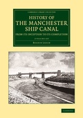 Cover: History of the Manchester Ship Canal from its Inception to its Completion 2 Volume Set - Cambridge University Press