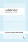 Cover: Japan's Relations with North Korea and the Recalibration of Risk - Routledge