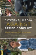 Cover: Citizens' Media Against Armed Conflict - University of Minnesota Press