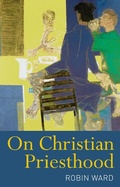 Cover: On Christian Priesthood - Continuum International Publishing Group Ltd.