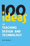 Cover: 100 Ideas for Teaching Design and Technology - Continuum International Publishing Group Ltd.