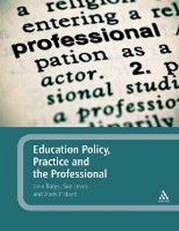 Enlarge image Cover: Education Policy, Practice and the Professional - Continuum Publishing Corporation