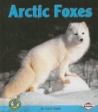 Enlarge image Cover: Arctic Foxes - Lerner Publications