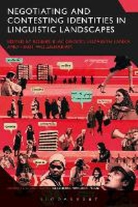 Enlarge image Cover: Negotiating and Contesting Identities in Linguistic Landscapes - Bloomsbury Academic