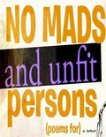 Cover: No Mads and Unfit Persons [Poems For] - Lulu.com