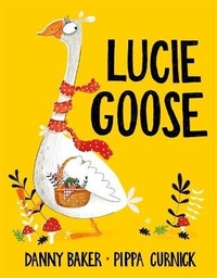 Enlarge image Cover: Lucie Goose - Hodder Children's Books