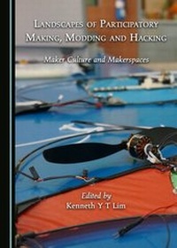 Enlarge image Cover: Landscapes of Participatory Making, Modding and Hacking - Cambridge Scholars Publishing