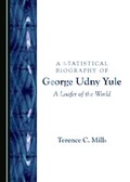 Cover: A Statistical Biography of George Udny Yule - Cambridge Scholars Publishing