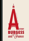 Cover: Anthony Burgess and France - Cambridge Scholars Publishing