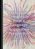 Cover: Syntactic Complexity from a Language Acquisition Perspective - Cambridge Scholars Publishing