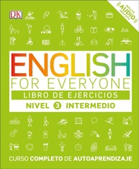 Abbildung von: English for Everyone: Nivel 3: Intermedio, Libro de Ejercicios - Dorling Kindersley
