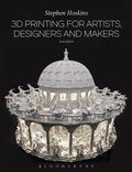 Cover: 3D Printing for Artists, Designers and Makers - Bloomsbury Visual Arts