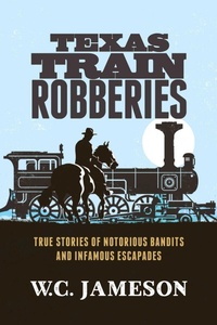 Enlarge image Cover: Texas Train Robberies - Lone Star Books