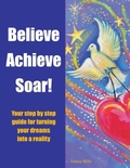 Cover: Believe Achieve Soar! - Balboa Press