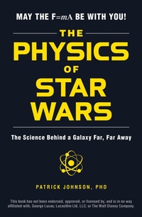 Enlarge image Cover: The Physics of Star Wars - Adams Media Corporation
