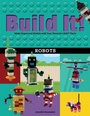 Cover: Build It! Robots - Graphic Arts Books