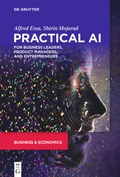 Cover: Practical AI for Business Leaders, Product Managers, and Entrepreneurs - De Gruyter