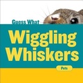 Cover: Wiggling Whiskers - Cherry Lake Publishing