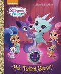Cover: Pet Talent Show! (Shimmer and Shine) - Golden Books Publishing Company, Inc.