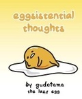 Cover: Eggsistential Thoughts by Gudetama the Lazy Egg - Penguin Workshop