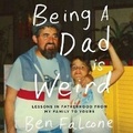 Cover: Being a Dad Is Weird Lib/E - HarperAudio