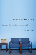 Cover: Rebirth of the Clinic - University of Minnesota Press
