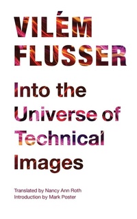 Enlarge image Cover: Into the Universe of Technical Images - University of Minnesota Press