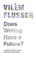 Cover: Does Writing Have a Future? - University of Minnesota Press