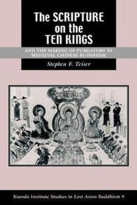 Abbildung von: The ""Scripture on the Ten Kings"" and the Making of Purgatory in Medieval Chinese Buddhism - University of Hawai'i Press