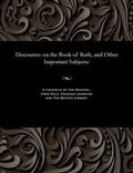 Cover: Discourses on the Book of Ruth, and Other Important Subjects - Gale and the British Library