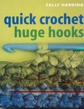 Cover: Quick Crochet Huge Hooks - C & T Publishing