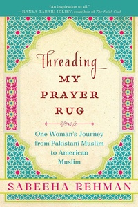Enlarge image Cover: Threading My Prayer Rug - Arcade Publishing