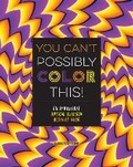 Cover: You Can't Possibly Color This! - Moondance Press