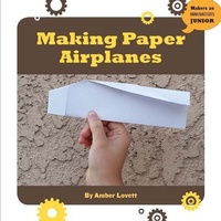 Abbildung von: Making Paper Airplanes - Cherry Lake Publishing