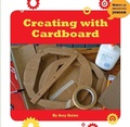 Cover: Creating with Cardboard - Cherry Lake Publishing