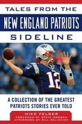 Cover: Tales from the New England Patriots Sideline - Sports Publishing LLC