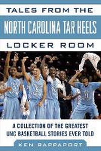 Abbildung von: Tales from the North Carolina Tar Heels Locker Room - Sports Publishing LLC