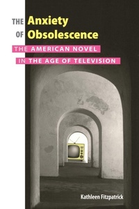 Enlarge image Cover: The Anxiety of Obsolescence - Vanderbilt University Press
