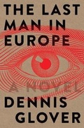 Cover: The Last Man in Europe: A Novel - Black Inc.