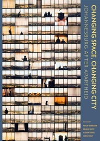 Enlarge image Cover: Changing Space, Changing City - Wits University Press