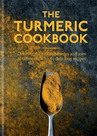 Enlarge image Cover: The Turmeric Cookbook - Aster